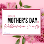 mothers-day-in-williamson-county