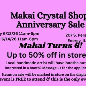 Makai-Crystal-Shop-6th-Anniversary-Sale-Energy-IL