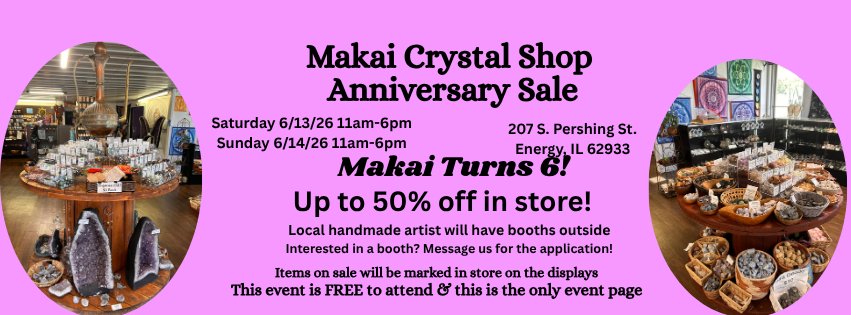 Makai-Crystal-Shop-6th-Anniversary-Sale-Energy-IL